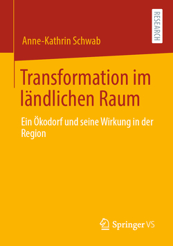 Transformation im ländlichen Raum von Schwab,  Anne-Kathrin