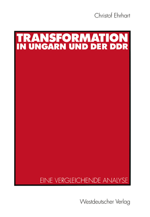 Transformation in Ungarn und der DDR von Ehrhart,  Christof E.