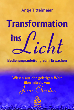 Transformation ins Licht von Tittelmeier,  Antje