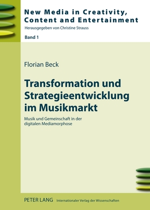 Transformation und Strategieentwicklung im Musikmarkt von Beck,  Florian