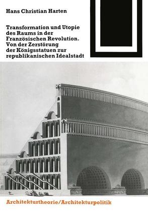 Transformation und Utopie des Raums in der Französischen Revolution von Harten,  Hans-Christian