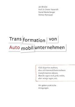 Transformation von Automobilunternehmen von Brecke,  Jan, Nazareth,  Dieter, Niederberger,  Daniel, Ramsauer,  Helmut