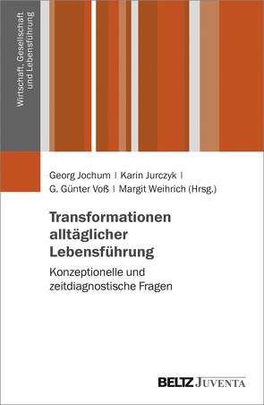 Transformationen alltäglicher Lebensführung von Jochum,  Georg, Jurczyk,  Karin, Voß,  G. Günter, Weihrich,  Margit