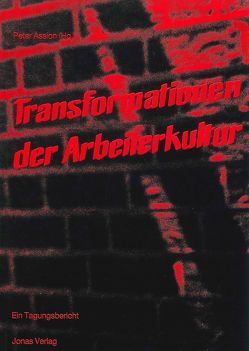 Transformationen der Arbeiterkultur von Assion,  Peter