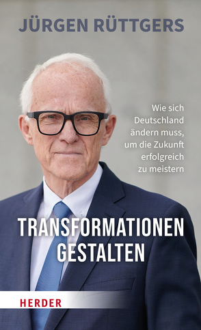 Transformationen gestalten von Rüttgers,  Jürgen