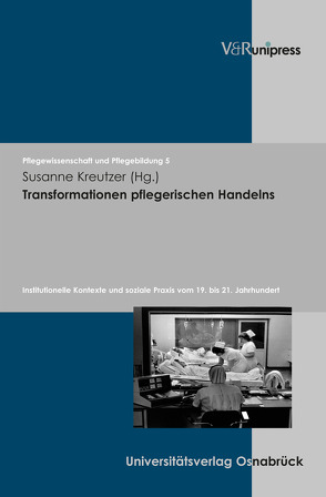 Transformationen pflegerischen Handelns von Kreutzer,  Susanne, Remmers,  Hartmut