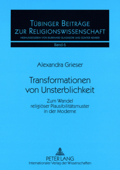 Transformationen von Unsterblichkeit von Grieser,  Alexandra