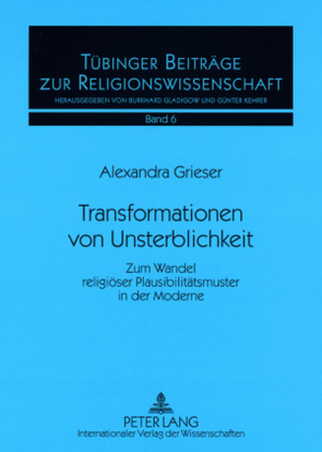 Transformationen von Unsterblichkeit von Grieser,  Alexandra