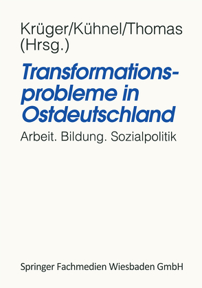 Transformationsprobleme in Ostdeutschland von Krüger,  Heinz Hermann, Kühnel,  Martin, Thomas,  Sven