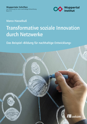 Transformative soziale Innovation durch Netzwerke von Hasselkuß,  Marco