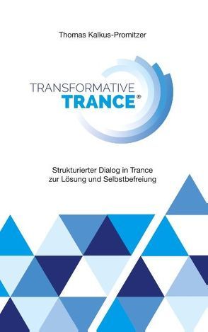 Transformative Trance von Kalkus-Promitzer,  Thomas