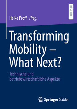 Transforming Mobility – What Next? von Proff,  Heike