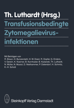 Transfusionsbedingte Zytomegalievirusinfektionen von Luthardt,  T.