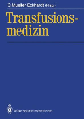 Transfusionsmedizin von Müller-Eckhardt,  Christian