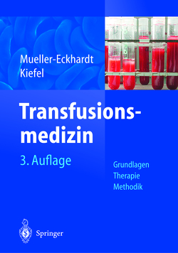 Transfusionsmedizin von Kiefel,  Volker, Müller-Eckhardt,  Christian