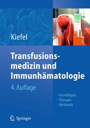 Transfusionsmedizin und Immunhämatologie von Kiefel,  Volker, Müller-Eckhardt,  Christian