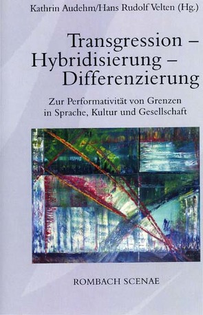 Transgression – Hybridisierung – Differenzierung von Audehm,  Kathrin, Velten,  Hans Rudolf