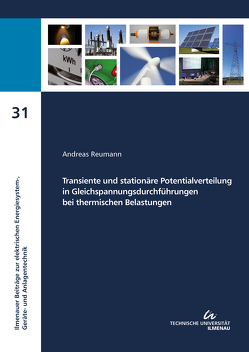 Transiente und stationäre Potentialverteilung in Gleichspannungsdurchführungen bei thermischen Belastungen von Reumann,  Andreas