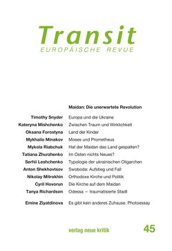 Transit 45. Europäische Revue von Michalski,  Krzysztof, Mishchenko,  Kateryna, Nellen,  Klaus, Riabchuk,  Mykola, Snyder,  Timothy