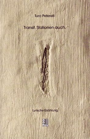 Transit. Stationen auch von Peterelli,  Tura