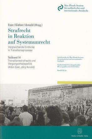 Transitionsstrafrecht und Vergangenheitspolitik. von Arnold,  Jörg, Eser,  Albin, Sieber,  Ulrich