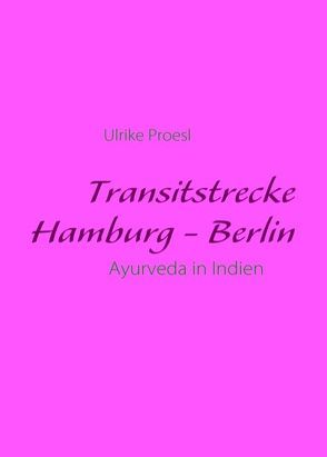 Transitstrecke Hamburg – Berlin von Proesl,  Ulrike