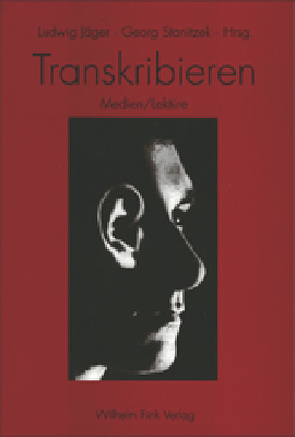 Transkribieren von Hahn,  Marcus, Jäger,  Ludwig, Meyer,  Eva, Redder,  Angelika, Schabacher,  Gabriele, Schaerf,  Eran, Stanitzek,  Georg