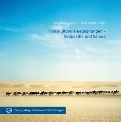 Transkulturelle Begegnungen – Südpazifik und Sahara von Krüger,  Gundolf, Racz,  Julia