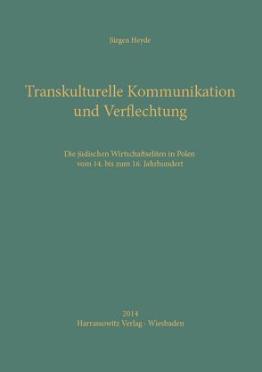 Transkulturelle Kommunikation und Verflechtung von Heyde,  Jürgen