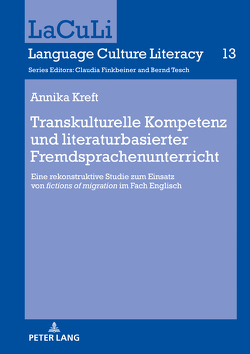 Transkulturelle Kompetenz und literaturbasierter Fremdsprachenunterricht von Annika,  Kreft