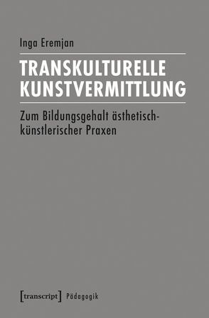 Transkulturelle Kunstvermittlung von Eremjan,  Inga