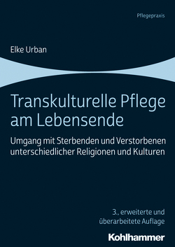 Transkulturelle Pflege am Lebensende von Häußer,  Elke