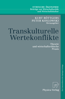 Transkulturelle Wertekonflikte von Koslowski,  Peter F., Röttgers,  Kurt