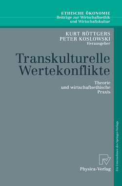 Transkulturelle Wertekonflikte von Koslowski,  Peter F., Röttgers,  Kurt