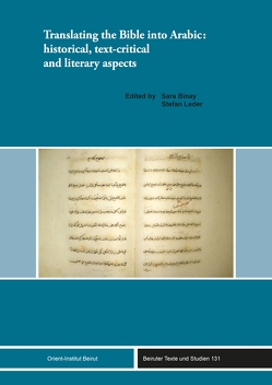 Translating the Bible into Arabic: historical, text-critical and literary aspects von Binay,  Sara, Leder,  Stefan