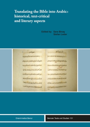 Translating the Bible into Arabic: historical, text-critical and literary aspects von Binay,  Sara, Leder,  Stefan