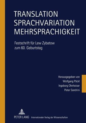 Translation – Sprachvariation – Mehrsprachigkeit von Ohnheiser,  Ingeborg, Pöckl,  Wolfgang, Sandrini,  Peter