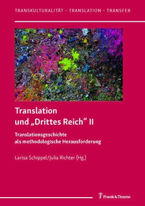 Translation und „Drittes Reich“ II von Richter,  Julia, Schippel,  Larisa