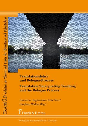 Translationslehre und Bologna-Prozess: Unterwegs zwischen Einheit und Vielfalt von Hagemann,  Susanne, Neu,  Julia, Walter,  Stephan