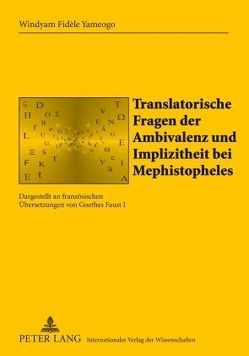 Translatorische Fragen der Ambivalenz und Implizitheit bei Mephistopheles von Yameogo,  Windyam Fidèle