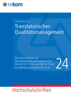 Translatorisches Qualitätsmanagement von Gräfe,  Elisabeth, Hennig,  Jörg, Kurz,  Christopher, Michael,  Jörg, Tjarks-Sobhani,  Marita