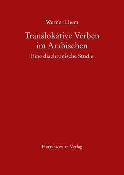 Translokative Verben im Arabischen von Diem,  Werner