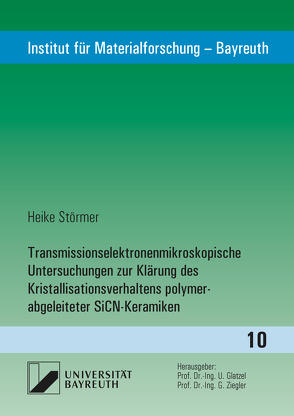 Transmissionselektronenmikroskopische Untersuchungen zur Klärung des Kristallisationsverhaltens polymer-abgeleiteter SiCN-Keramiken von Störmer,  Heike