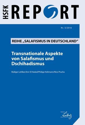 Transnationale Aspekte von Salafismus und Dschihadismus von El Hadad,  Amr, Holtmann,  Philipp, Lohlker,  Rüdiger, Prucha,  Nico