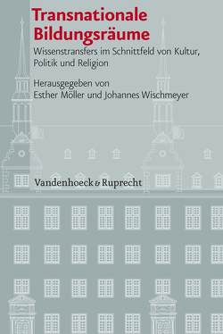 Transnationale Bildungsräume von Dittrich,  Klaus, Gencer,  Mustafa, Kesper-Biermann,  Sylvia, Marin,  Francesco, Möller,  Esther, Severin-Barboutie,  Bettina, Tschurenev,  Jana, Wischmeyer,  Johannes