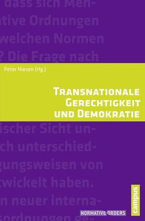 Transnationale Gerechtigkeit und Demokratie von Banai,  Ayelet, Deitelhoff,  Nicole, Engelmann,  Sabrina, Forst,  Rainer, Gädeke,  Dorothea, Niesen,  Peter, Nullmeier,  Frank, Ronzoni,  Miriam, Steffek,  Jens, von Staden,  Andreas, Wolf,  Klaus Dieter