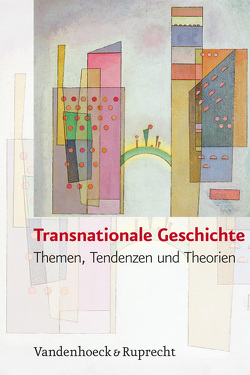 Transnationale Geschichte von Budde,  Gunilla, Chatterjee,  Partha, Conrad,  Sebastian, Feldman,  Gerald Donald, Francois,  Etienne, Grazia,  Victoria de, Haupt,  Heinz-Gerhard, Hildermeier,  Manfred, Iggers,  Georg G, Janz,  Oliver, Jelavich,  Peter, Kaelble,  Hartmut, Keane,  John, Langewiesche,  Dieter, Linden,  Marcel van der, Maier,  Charles S., O'Brian,  Patrick, Osterhammel,  Jürgen, Rothschild,  Emma, Sabean,  David Warren, Sheehan,  James J., Volkov,  Shulamit, Wehler,  Hans-Ulrich, Zemon Davies,  Natalie, Zimmermann,  Moshe