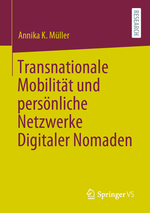 Transnationale Mobilität und persönliche Netzwerke Digitaler Nomaden von Müller,  Annika K.