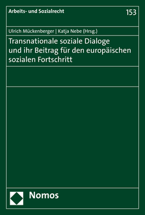 Transnationale soziale Dialoge und ihr Beitrag für den europäischen sozialen Fortschritt von Mückenberger,  Ulrich, Nebe,  Katja