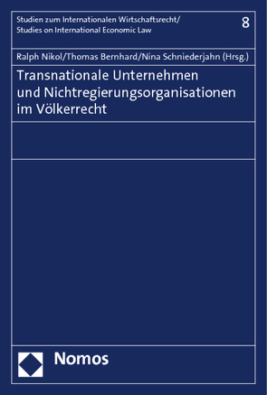 Transnationale Unternehmen und Nichtregierungsorganisationen im Völkerrecht von Bernhard,  Thomas, Nikol,  Ralph, Schniederjahn,  Nina